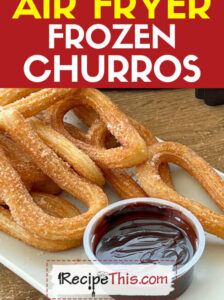 Crispy Air Fryer Frozen Churros Recipe: Quick and Easy Cooking - Air ...